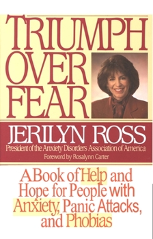Paperback Triumph Over Fear: A Book of Help and Hope for People with Anxiety, Panic Attacks, and Phobias Book