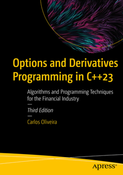 Paperback Options and Derivatives Programming in C++23: Algorithms and Programming Techniques for the Financial Industry Book