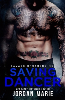 Saving Dancer - Book #2 of the Savage Brothers MC