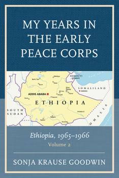 Paperback My Years in the Early Peace Corps: Ethiopia, 1965-1966 Book