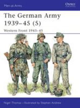 The German Army 1939-45 (5): Western Front 1943-45 (Men-at-Arms) - Book #5 of the German Army