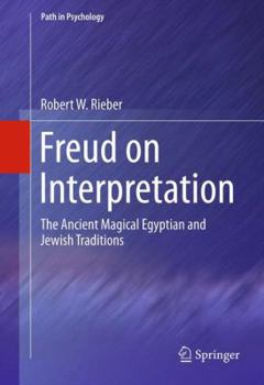 Paperback Freud on Interpretation: The Ancient Magical Egyptian and Jewish Traditions Book