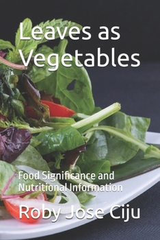 Leaves as Vegetables: Food Significance and Nutritional Information