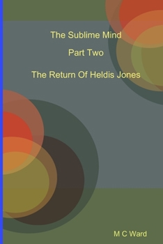 Paperback The Sublime Mind Part Two The Return Of Heldis Jones Book