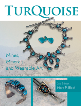 Paperback Turquoise Mines, Minerals, and Wearable Art, 2nd Edition Book