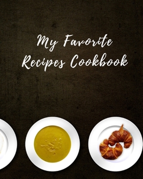 Paperback My Favorite Recipes Cookbook: Blank Recipe Book For Your Own Recipes Book