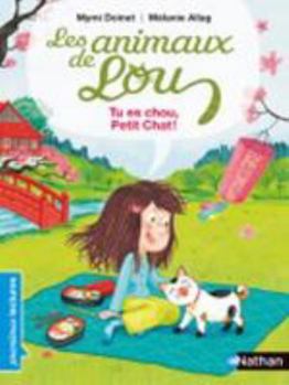 Hardcover Les Animaux de Lou: Tu es chou, Petit Chat ! [French] Book