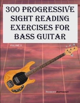 Paperback 300 Progressive Sight Reading Exercises for Bass Guitar: Volume 2 Book