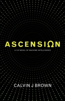 Paperback Ascension: A Six Novel of Machine Intelligence Book