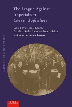 Paperback The League Against Imperialism: Lives and Afterlives Book