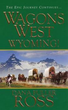 Wyoming! - Book #3 of the Wagons West