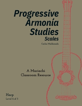 Progressive Armonia Studies Level 2 Scales Harp : A Mariachi Classroom Resource
