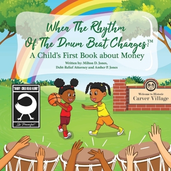 Paperback When the Rhythm of the Drum Beat Changes: A Child's First Book About Money Book