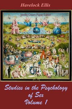 Studies in the Psychology of Sex: The Evolution of Modesty, The Phenomena of Sexual; Volume 1