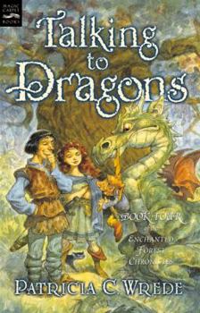 Paperback Talking to Dragons: The Enchanted Forest Chronicles, Book Four Book