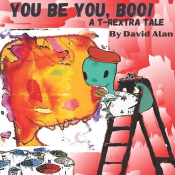 Paperback You Be You, Boo!: AT-Rextra Tale Book