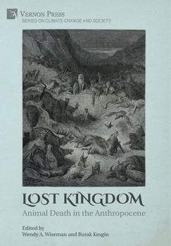Hardcover Lost Kingdom: Animal Death in the Anthropocene Book