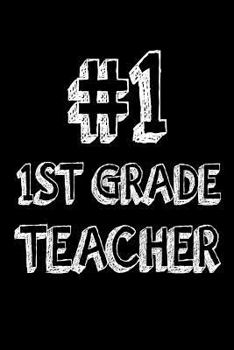 Paperback #1 1st Grade Teacher: First Grade Teacher Appreciation Gift Notebook Book