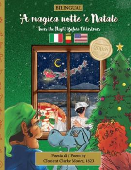 Paperback BILINGUAL 'Twas the Night Before Christmas - 200th Anniversary Edition: NEAPOLITAN 'A magica notte 'e Natale [Neapolitan] Book