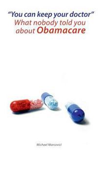 Paperback You can keep your doctor!: What nobody told you about Obamacare Book
