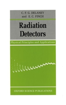 Hardcover Radiation Detectors: Physical Principles and Applications (Oxford Science Publications) Book