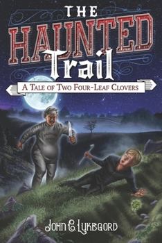 Paperback The Haunted Trail: A tale of two four-leaf clovers Book