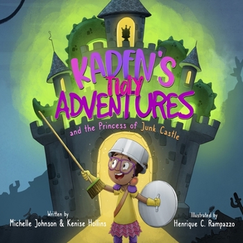 Paperback Kaden's Tidy Adventures and the Princess of Junk Castle Book