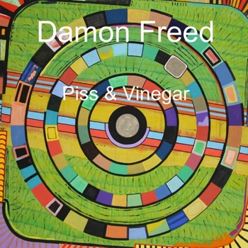 Paperback Damon Freed: Piss & Vinegar Book