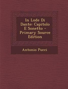 In Lode Di Dante: Capitolo E Sonetto