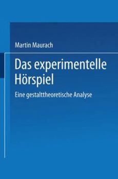 Paperback Das Experimentelle Hörspiel: Eine Gestalttheoretische Analyse [German] Book