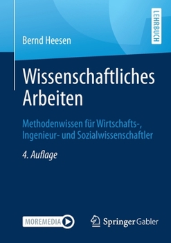 Paperback Wissenschaftliches Arbeiten: Methodenwissen Für Wirtschafts-, Ingenieur- Und Sozialwissenschaftler [German] Book