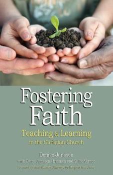 Paperback Fostering Faith: Teaching & Learning in the Christian Church Book