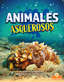 Library Binding Animales Asquerosos (Gross and Disgusting Animals) [Spanish] Book