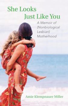 Hardcover She Looks Just Like You: A Memoir of (Nonbiological Lesbian) Motherhood Book