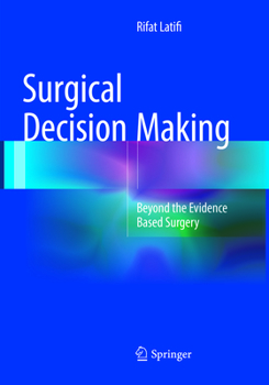 Paperback Surgical Decision Making: Beyond the Evidence Based Surgery Book