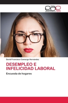 Paperback Desempleo E Infelicidad Laboral [Spanish] Book
