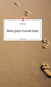 Hardcover Mein guter Freund John. Life is a Story - story.one [German] Book