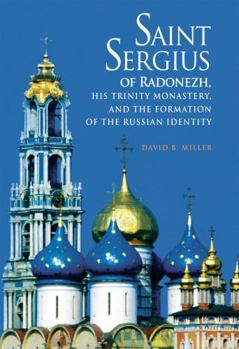 Hardcover Saint Sergius of Radonezh, His Trinity Monastery, and the Formation of the Russian Identity Book