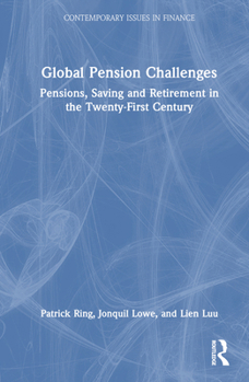 Hardcover Global Pension Challenges: Pensions, Saving and Retirement in the Twenty-First Century Book