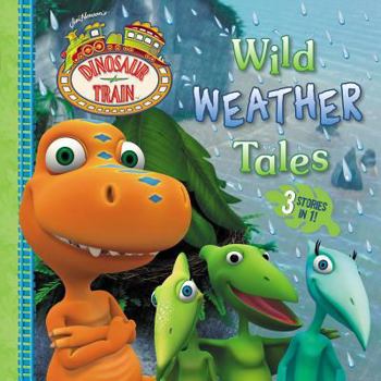 Wild Weather Tales - Book  of the Dinosaur Train