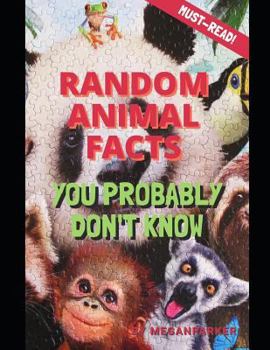 Paperback Random Animal Facts You Probably Don't Know Book