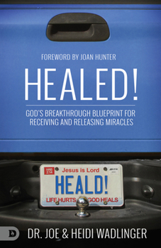 Paperback Healed!: God's Breakthrough Blueprint for Receiving and Releasing Miracles Book