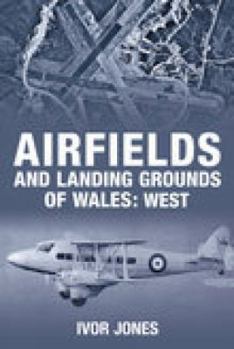 Paperback Airfields and Landing Grounds of Wales Book