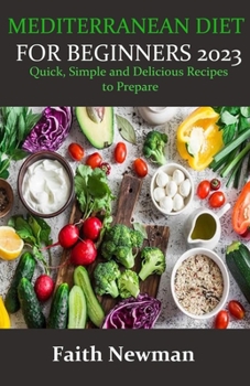 Paperback Mediterranean Diet for Beginners 2023: Quick, Simple and Delicious Recipes to Prepare Book