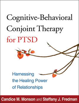 Paperback Cognitive-Behavioral Conjoint Therapy for Ptsd: Harnessing the Healing Power of Relationships Book