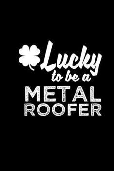 Paperback Lucky to be a metal roofer: Hangman Puzzles - Mini Game - Clever Kids - 110 Lined pages - 6 x 9 in - 15.24 x 22.86 cm - Single Player - Funny Grea Book