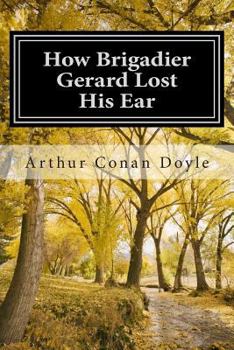 How Brigadier Gerard Lost His Ear: