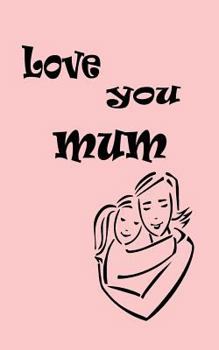 Paperback Love you mum Book