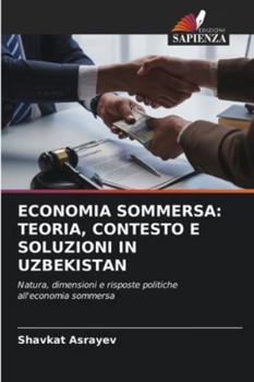 Paperback Economia Sommersa: Teoria, Contesto E Soluzioni in Uzbekistan [Italian] Book