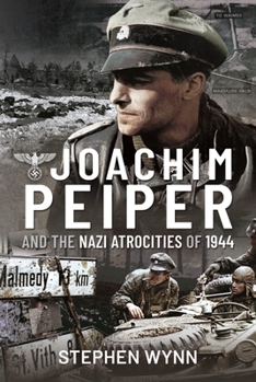 Hardcover Joachim Peiper and the Nazi Atrocities of 1944 Book